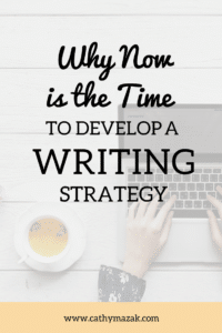 Why Now is the Time to Develop a Writing Strategy