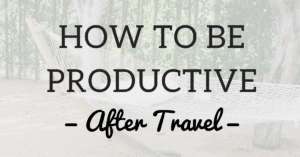 academic writing, travel, writing after travel, productivity
