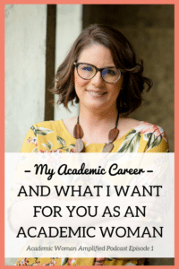 My academic career and what I want for you as an academic woman
