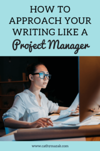 How to Approach Your Writing Like a Project Manager