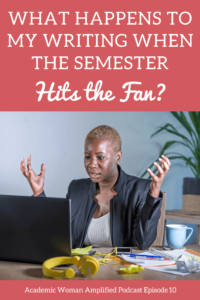 What Happens to My Writing When the Semester Hits the Fan?