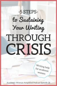 Five Steps to Sustaining Your Writing Through Crisis