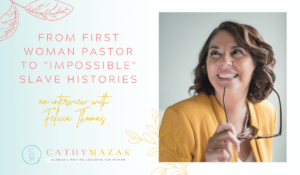 From First Woman Pastor to “Impossible” Slave Histories: An Interview with Felicia Thomas