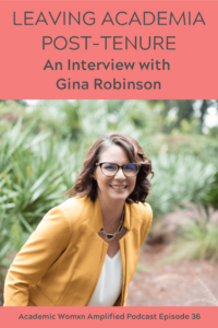 Leaving Academia Post-Tenure: An Interview with Gina Robinson