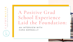 A Positive Grad School Experience Laid the Foundation: An Interview with Cara Gormally