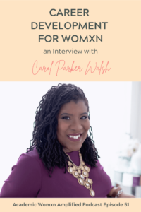 Career Development for Womxn: An Interview with Carol Parker Walsh