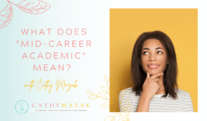 What Does “Mid-Career Academic” Mean?