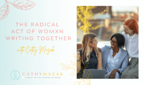 72: The Radical Act of Womxn Writing Together