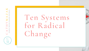 Ten Systems for Radical Change