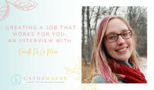 Creating a Job that Works for You: An Interview with Danielle De La Mare