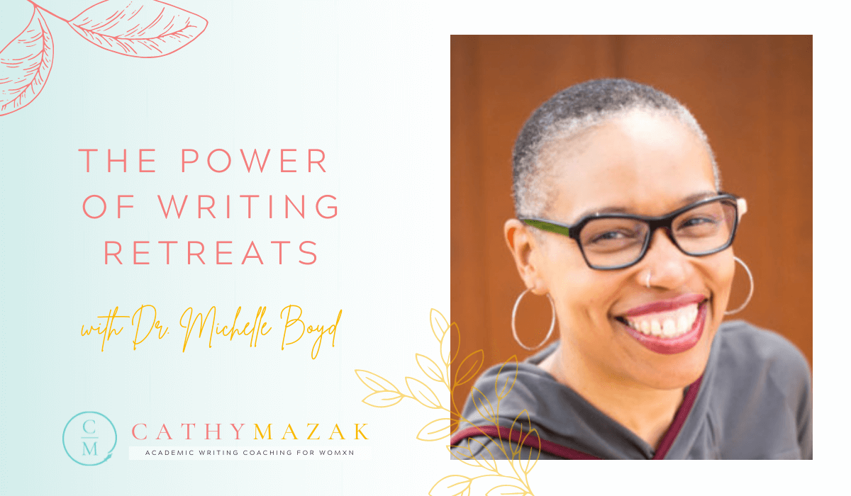 The Power of Writing Retreats with Dr. Michelle Boyd
